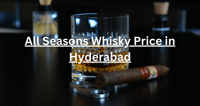 All Seasons Whisky Price in Hyderabad
