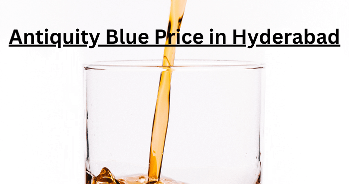 Antiquity Blue Price in Hyderabad