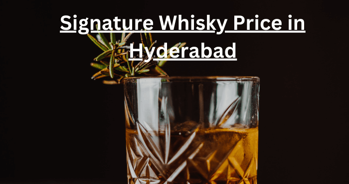Signature Whisky Price in Hyderabad