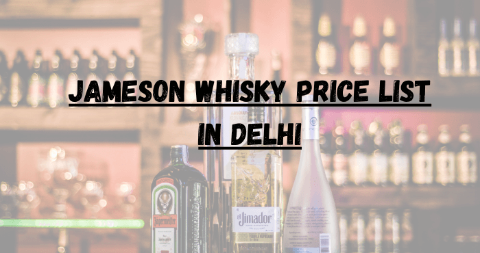 Jameson Whisky Price List in Delhi